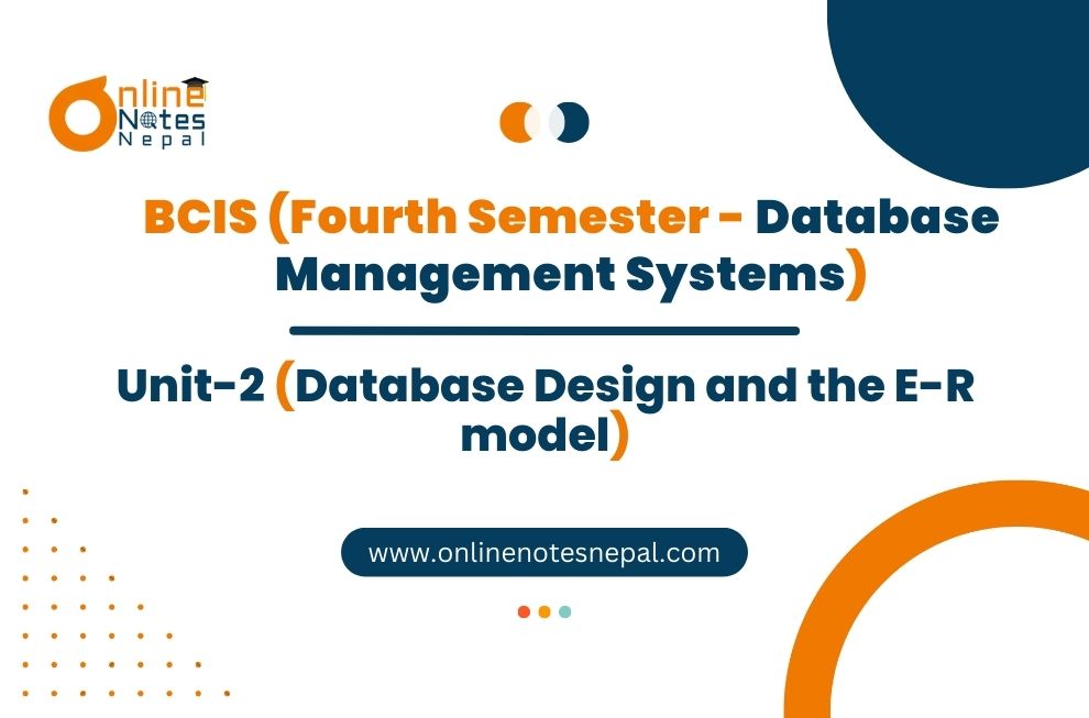 Unit II: Database Design and the E-R model